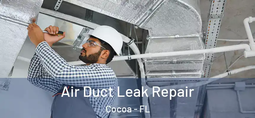  Air Duct Leak Repair Cocoa - FL