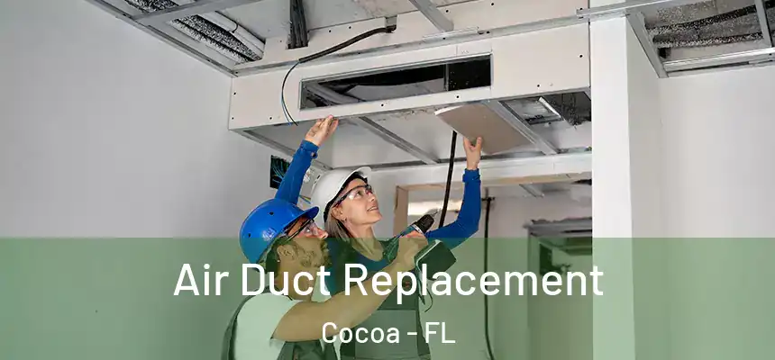 Air Duct Replacement Cocoa - FL