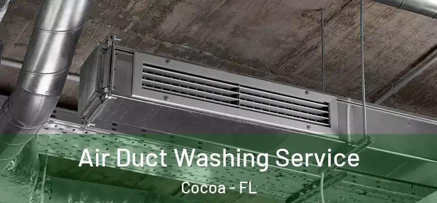  Air Duct Washing Service Cocoa - FL