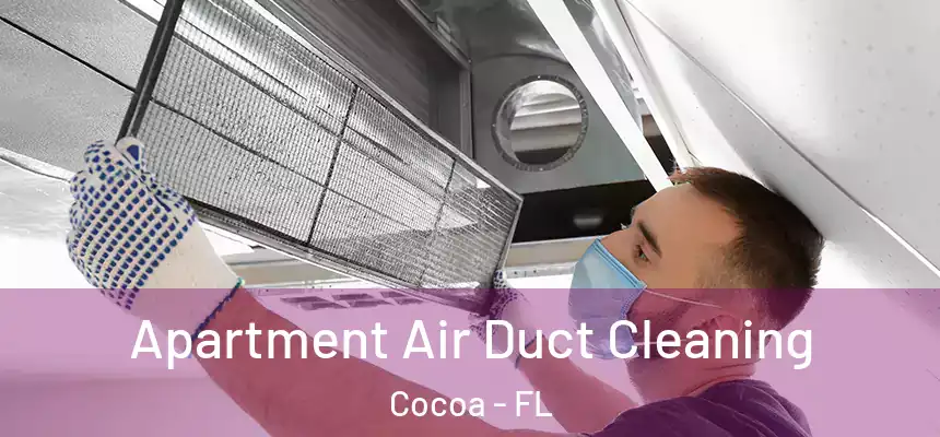  Apartment Air Duct Cleaning Cocoa - FL