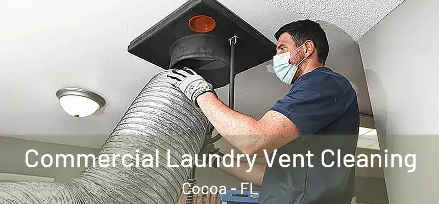  Commercial Laundry Vent Cleaning Cocoa - FL