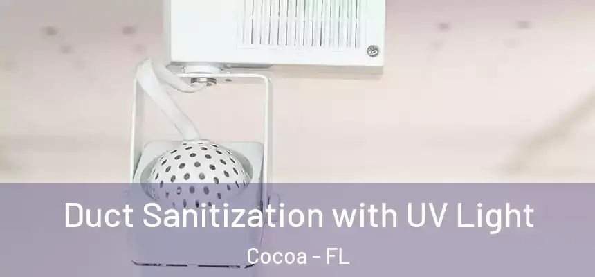 Duct Sanitization with UV Light Cocoa - FL