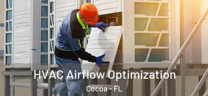 HVAC Airflow Optimization Cocoa - FL