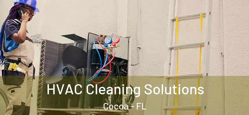 HVAC Cleaning Solutions Cocoa - FL
