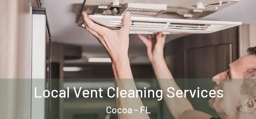 Local Vent Cleaning Services Cocoa - FL