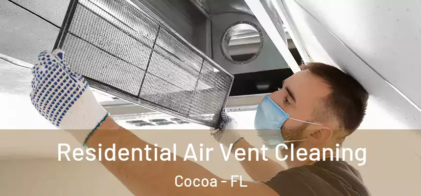  Residential Air Vent Cleaning Cocoa - FL